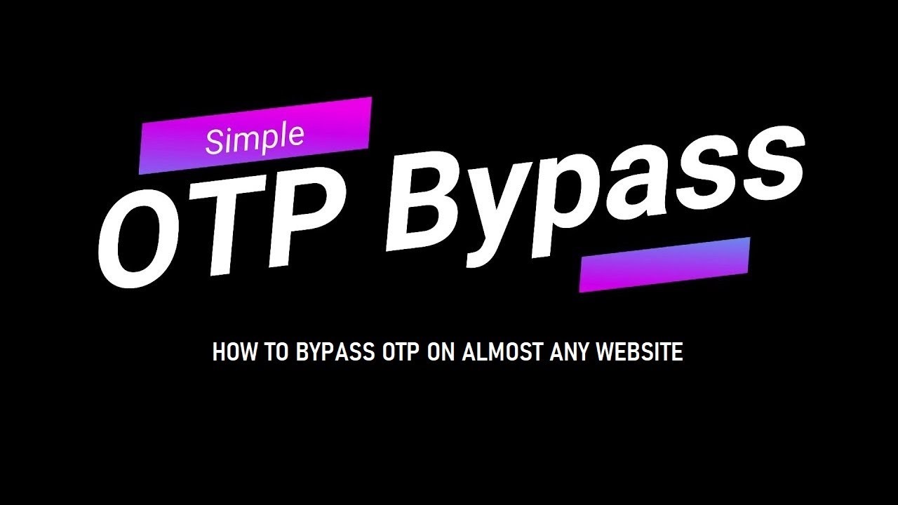 How to bypass OTP on almost any website   PRIVATE METHOD